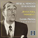 Louis Prima - Musical Moments To Remember: "Buona Sera, Signorina"