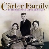 The Carter Family - In The Shadow Of Clinch Mountain