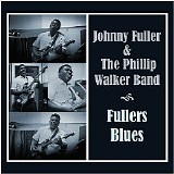 Johnny Fuller & The Phillip Walker Band - Fullers Blues