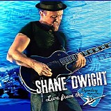 Shane Dwight Blues Band - Live From The Legendary Rhythm & Blues Cruise