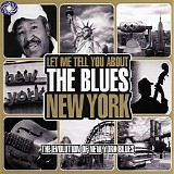 Various artists - Let Me Tell You About The Blues: New York - The Evolution Of New York Blues