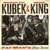 Smokin' Joe Kubek & B'nois King - Fat Man's Shine Parlor