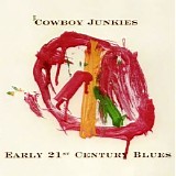 Cowboy Junkies - Early 21st Century Blues