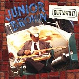 Junior Brown - Guit With It