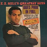 Z.Z. Hill - Z.Z. Hill's Greatest Hits: Dues Paid In Full