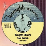 Various artists - Twinight's Chicago Soul Heaven 1967-1972