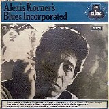 Alexis Korner’s Blues Incorporated - Alexis Korner’s Blues Incorporated