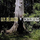 Guy Bélanger - Crossroads