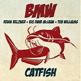 Kevin Belzner, Big Dave McLean, Tim Williams - Catfish