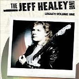 The Jeff Healey Band - Legacy: Volume One - The Singl