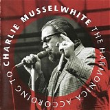 Charlie Musselwhite - (1994) The Harmonica According To Charlie Musselwhite