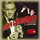 Benny Goodman & His Orchestra - The Essential BG