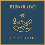 Guy Bélanger - Eldorado