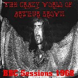 The Crazy World Of Arthur Brow - BBC Sessions 1968