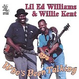 Lil' Ed Williams & Willie Kent - Who's Been Talking