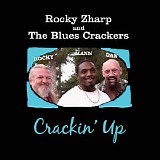 Rocky Zharp And The Blues Crackers - Crackin' Up