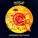 Nektar - Remember The Future