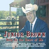 Junior Brown - Deep In The Heart Of Me