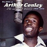 Various artists - I'm Living Good: The Soul Of Arthur Conley 1964-1974