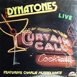 The Dynatones Featuring Charlie Musselwhite - Curtain Call Cocktails