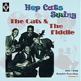 The Cats & The Fiddle - Hep Cat's Swing 1941 - 1946 - Complete Recordings, Vol. 2