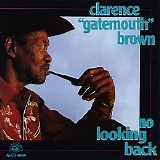 Clarence "Gatemouth" Brown - No Looking Back