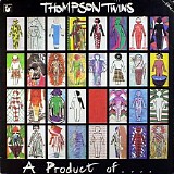 Thompson Twins - A Product of… Participation