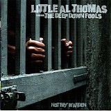 Little Al Thomas & The Deep Down Fools - Not My Warden