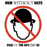 Men Without Hats - Folk Of The 80's (Part III)