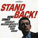 Charlie Musselwhite - Stand Back! Here Comes Charley