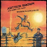 Arthur Brown With Jimmy Carl Black - Brown, Black & Blue