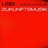 U96 + Wolfgang Flur - Zukunftsmusik