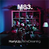 M83 - Hurry Up, We're Dreaming