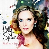 Holly Spears - Heartache to Hope