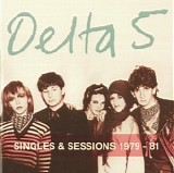 Delta 5 - Singles & Sessions 1979 - 81