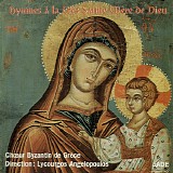 The Greek Byzantine Choir - Hymns To The Holy Mother Of God