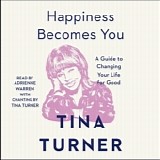 Tina Turner - Happiness Becomes You  [Audiobook]