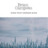 Brian Campeau - Mostly Winter Sometimes Spring