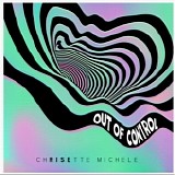 Chrisete Michele - Out Of Control