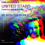 Carlos Peron 's United Stars featuring Anita Davis - Be With The World