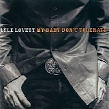 Lyle Lovett - My Baby Don’t Tolerate