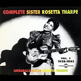 Rosetta Tharpe - Complete Sister Rosetta Tharpe Vol. 1, 1938-1943