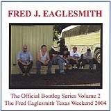 Fred Eaglesmith - The Official Bootleg Series, Volume 2