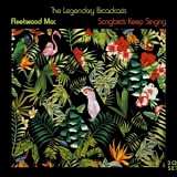 Fleetwood Mac - Songbirds Keep Singing - The Legendary Broadcasts