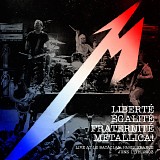 Metallica - LibertÃ©, Ã‰galitÃ©, FraternitÃ©, Metallica!