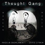 Thought Gang: Angelo Badalamenti & David Lynch - Thought Gang: Modern Music