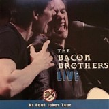 The Bacon Brothers - Live: No Food Joke Tour