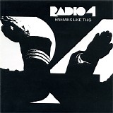 Radio 4 - Enemies Like This