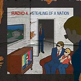 Radio 4 - Stealing Of A Nation