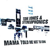 Tom Jones & Stereophonics - Mama Told Me Not To Come [CD2]